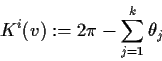 \begin{displaymath}K^{i}(v):= 2 \pi - \sum_{j=1}^{k} \theta_{j} \end{displaymath}